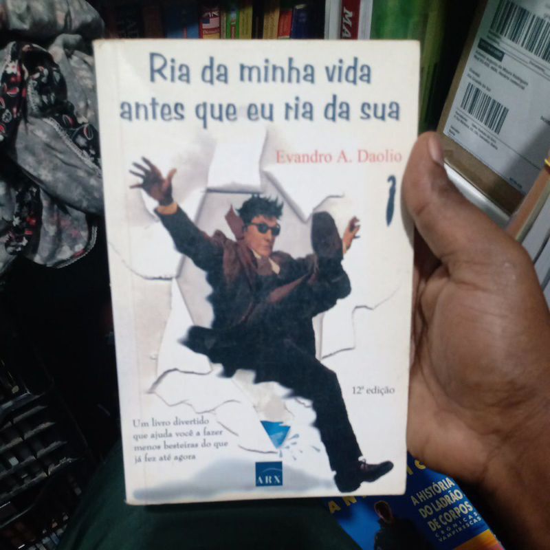 Livro Ria Da Minha Vida Antes Que Eu Ria Da Sua Evandro A Daolio