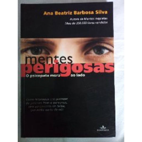 Mentes Perigosas O Psicopata Mora Ao Lado Ana Beatriz Barbosa Silva