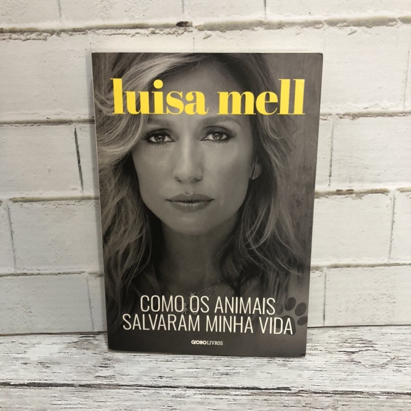 Livro Como Os Animais Salvaram Minha Vida Luisa Mell Shopee Brasil