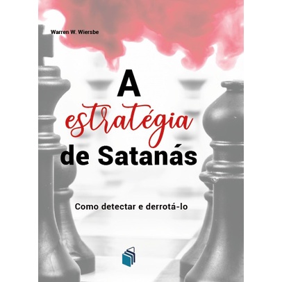 Livro A Estrat Gia De Satan S Como Detectar E Derrot Lo Warren W