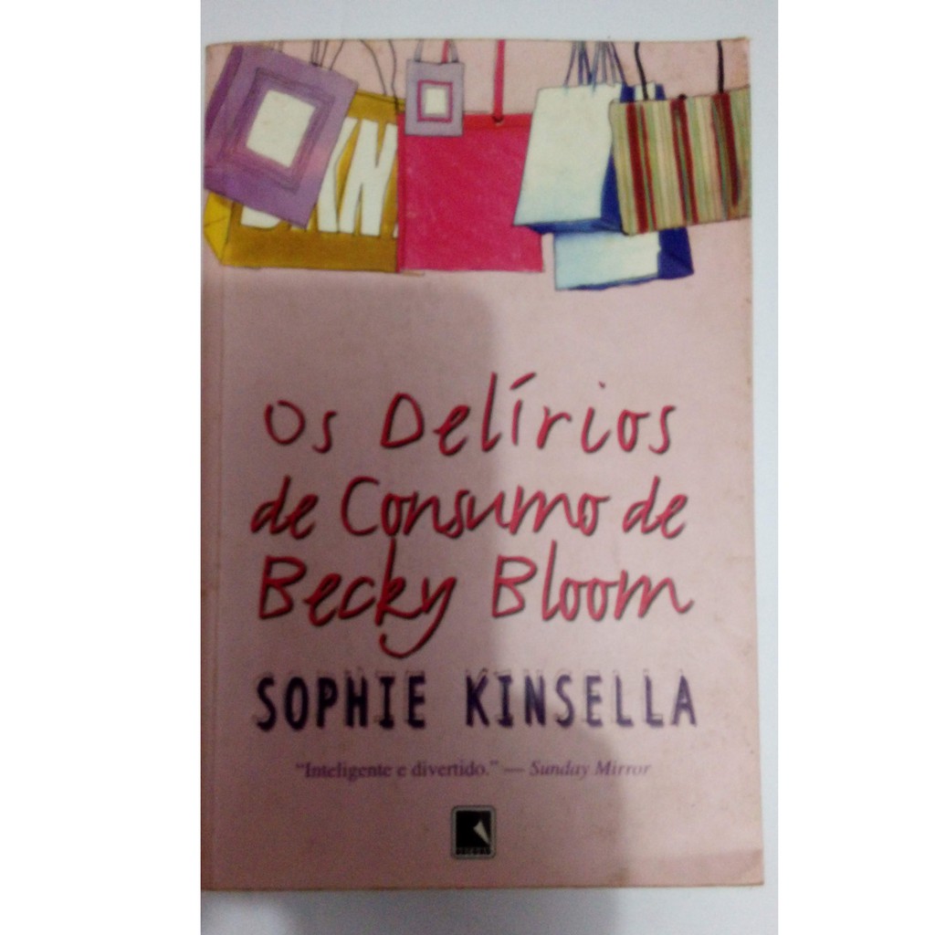 Os Delirios De Consumo De Becky Bloom Sophie Kinsella Shopee Brasil