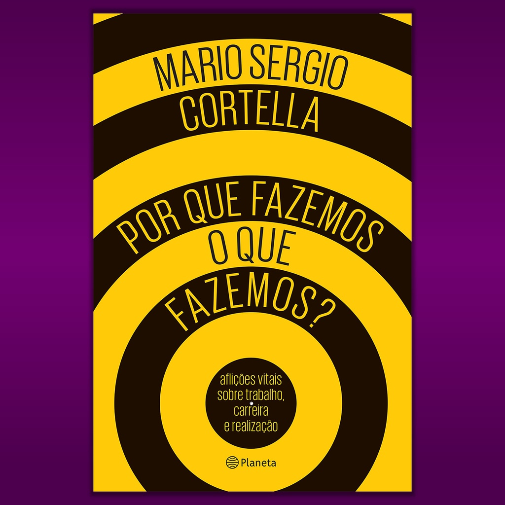 Livro Por Que Fazemos O Que Fazemos Mario Sergio Cortella Novo E