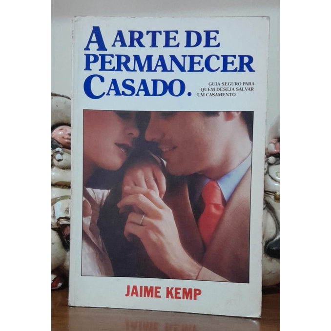 A Arte De Permanecer Casado Jaime Kemp Shopee Brasil