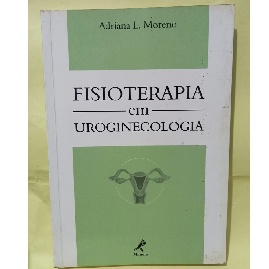 Fisioterapia Em Uroginecologia Adriana L Moreno Shopee Brasil