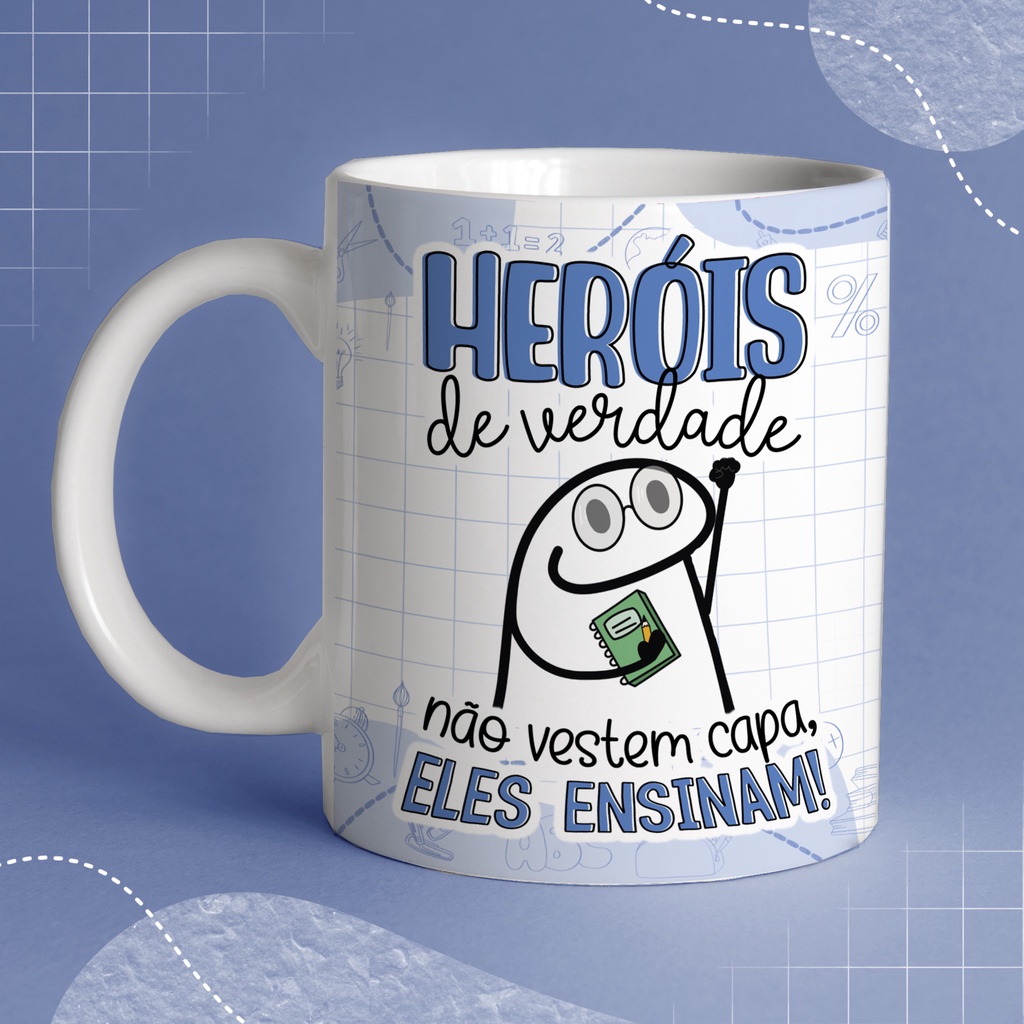 Caneca Personalizada Frase Dia Dos Professores Meme Flork Heróis Não