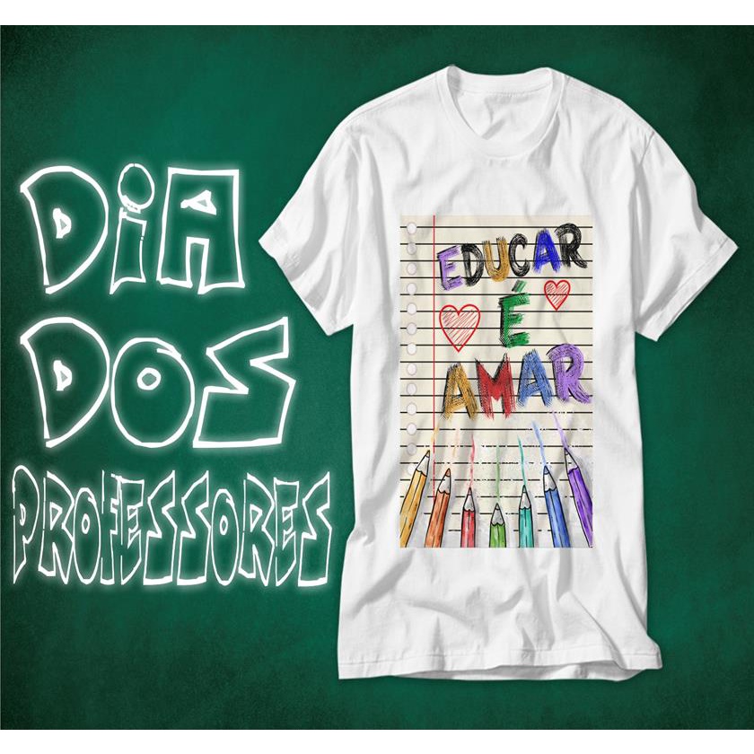 Camisa Dia Dos Professores Educacao Infantil Oferta Shopee Brasil