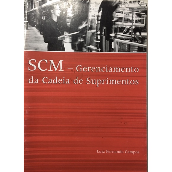 Scm Gerenciamento De Cadeia De Suprimentos Luiz Fernando Campos