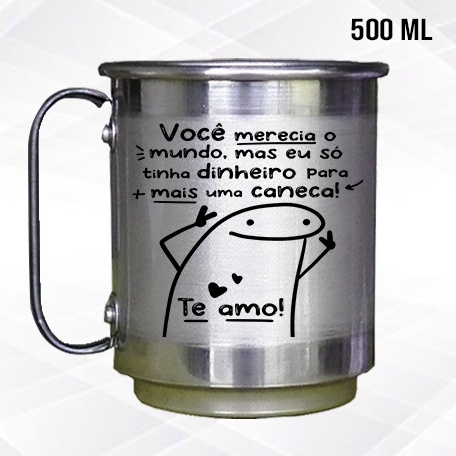 Caneca Aluminio Meme Flork Personalizada Ml Voce Merecia O Mundo