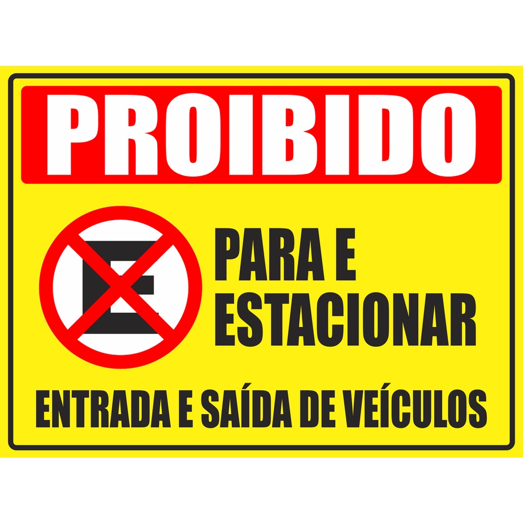 Placa Proibido Parar E Estacionar Entrada E Saida De Veiculos 40x30cm