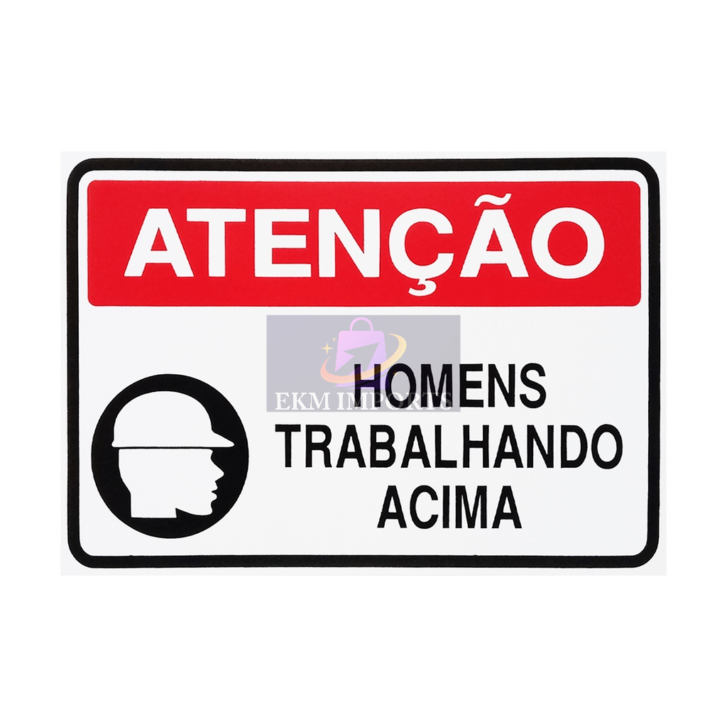 Placa De Sinalização Atenção Homens Trabalhando Acima 30x20 Acesso S