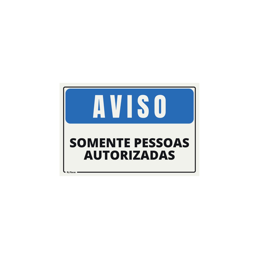 Placa Sinalização Aviso Somente Pessoas Autorizadas 20x30 Cm Shopee