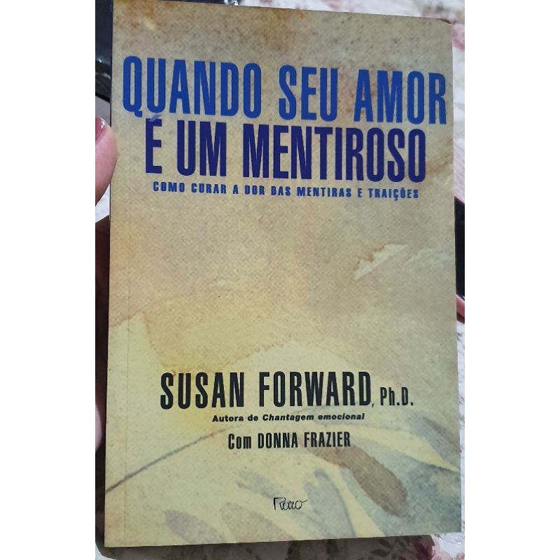 Quando seu amor é um mentiroso como curar a dor das mentiras e