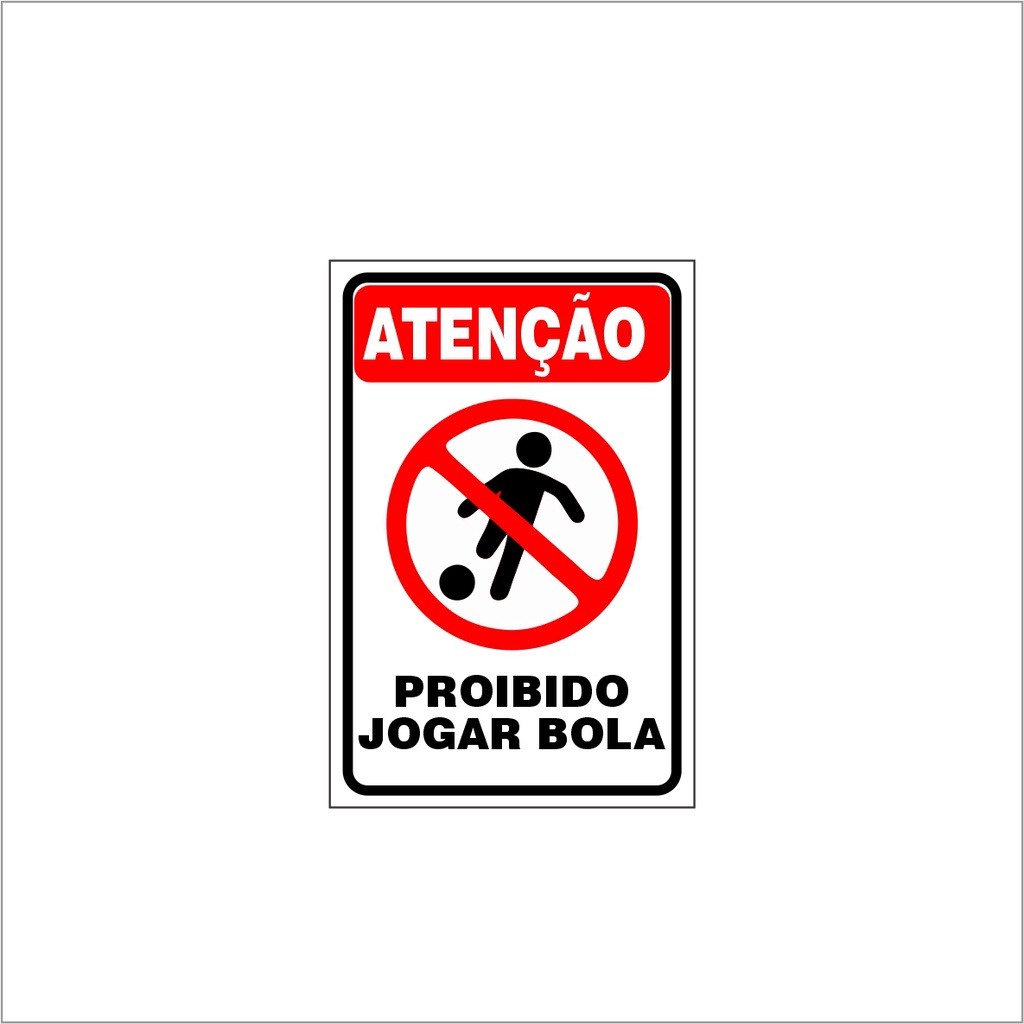 Placa Sinalizadora Proibido Jogar Bola Nesta Rea Placa De