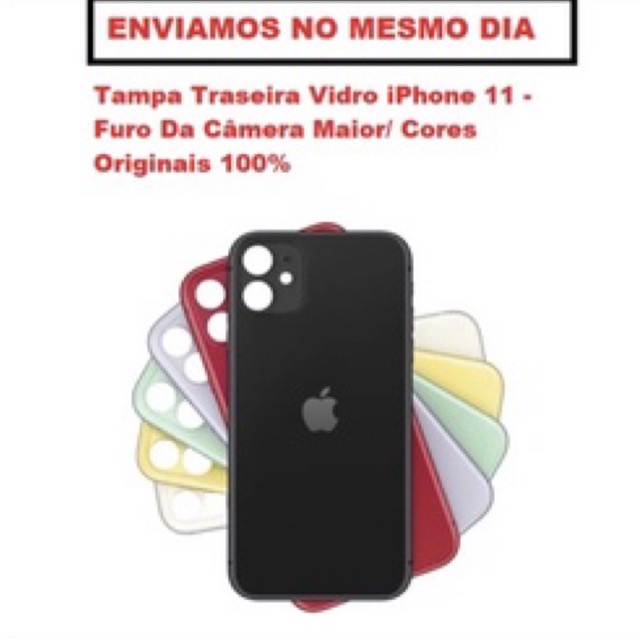 Tampa Traseira Vidro iPhone 11 Furo Da Câmera Maior Cores Originais