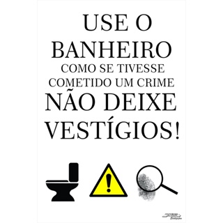 Placa Use O Banheiro Como Se Tivesse Cometido Um Crime Shopee Brasil