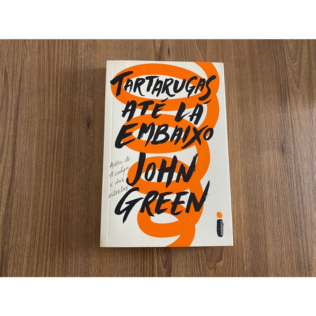 Livro Tartarugas Até Lá Embaixo John Green Shopee Brasil