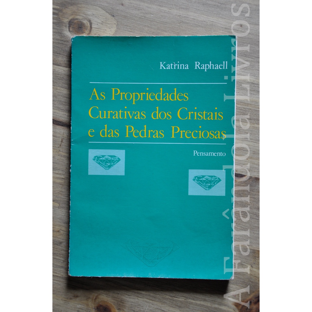 As Propriedades Curativas Dos Cristais E Pedras Katrina Raphaell