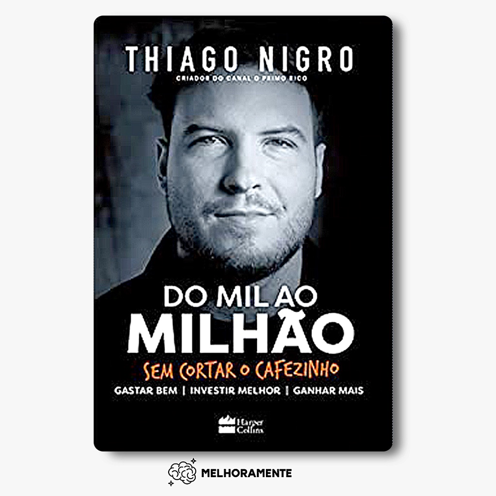 Livro Do Mil ao Milhão Sem Cortar o Cafezinho de Thiago Nigro