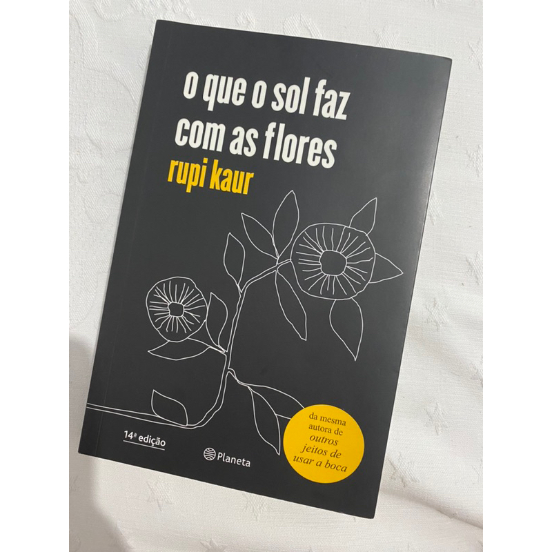 Livro O Que O Sol Faz As Flores Rupi Kaur Shopee Brasil