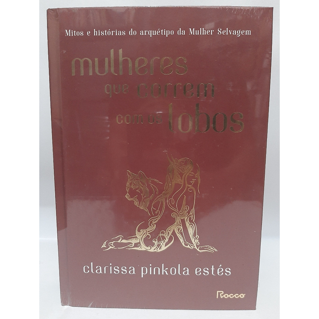 Livro Mulheres Que Correm Os Lobos LACRADO Clarissa Pinkola Estes