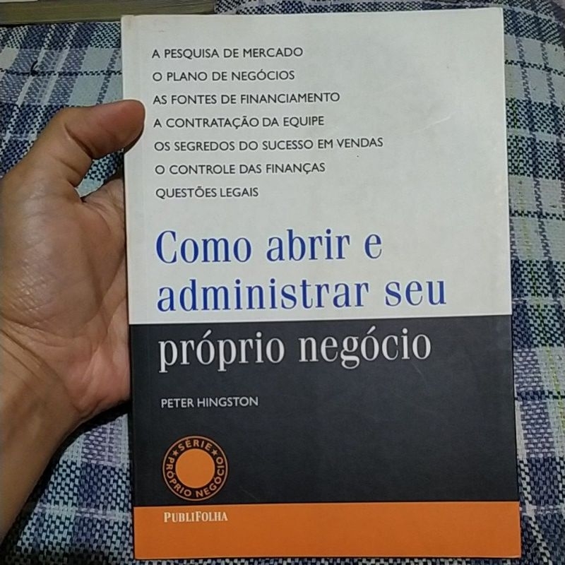 Livro Como Abrir E Administrar Seu Pr Prio Neg Cio Shopee Brasil