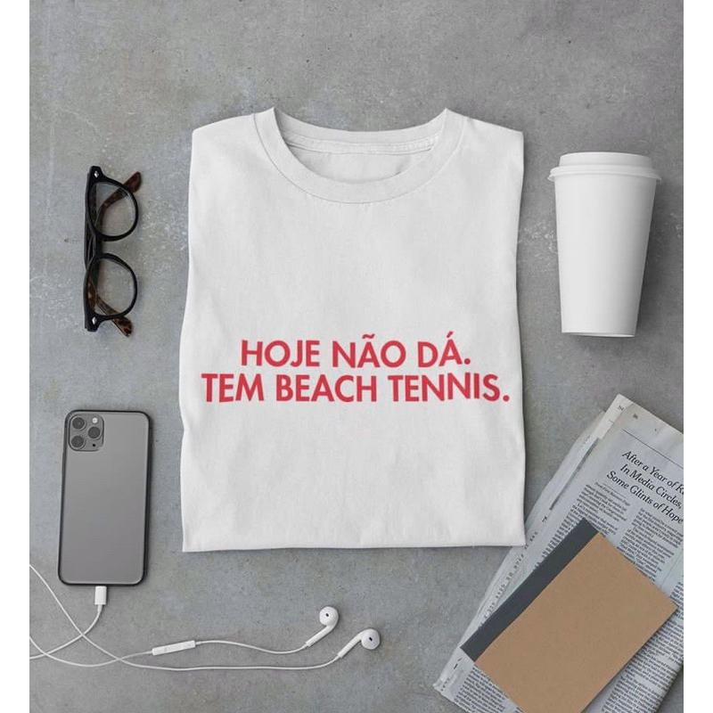 Camiseta Hoje não dá tem beach tennis masculina feminina Shopee