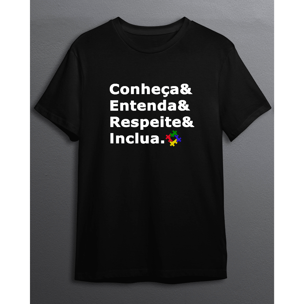 Camiseta Autismo conheça entenda respeite inclua Camisa 100