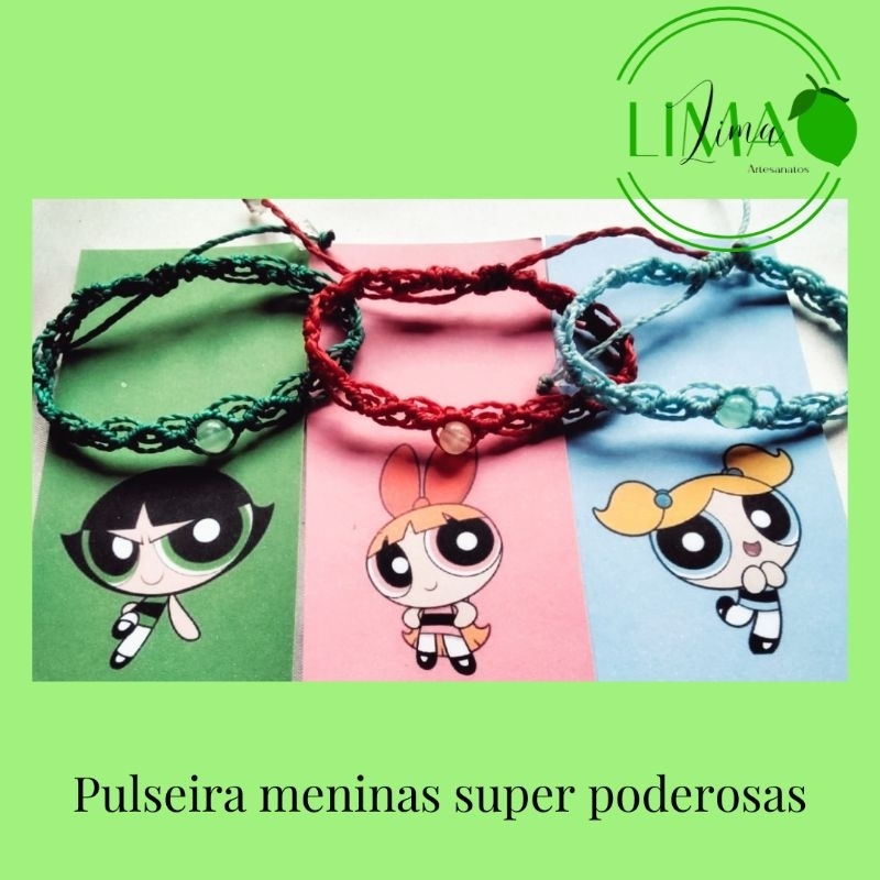 Pulseira Da Amizade Meninas Super Poderosas Shopee Brasil