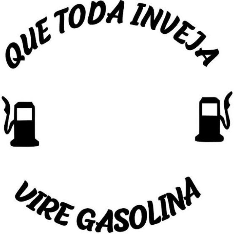 Adesivo Que Toda Inveja Vire Gasolina Moto Carro Shopee Brasil