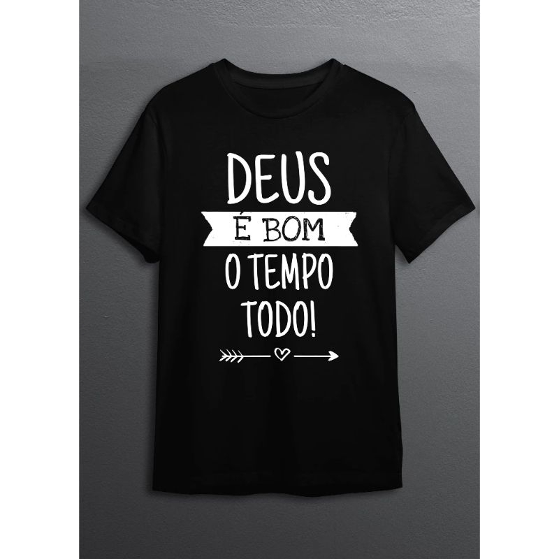 Camiseta Deus E Bom O Tempo Todo Camisa Algod O Frases Crist Gospel