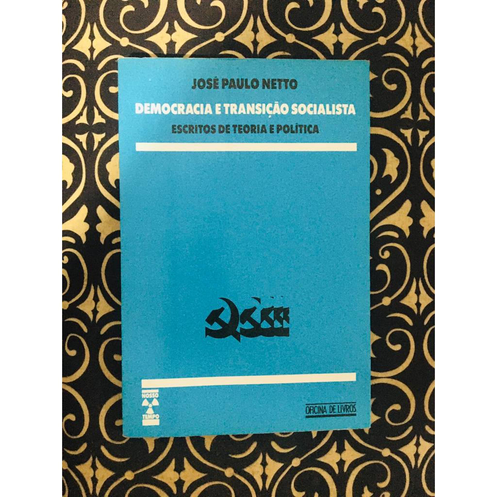 Livro Democracia E Transi O Socialista Jos Paulo Netto Shopee Brasil