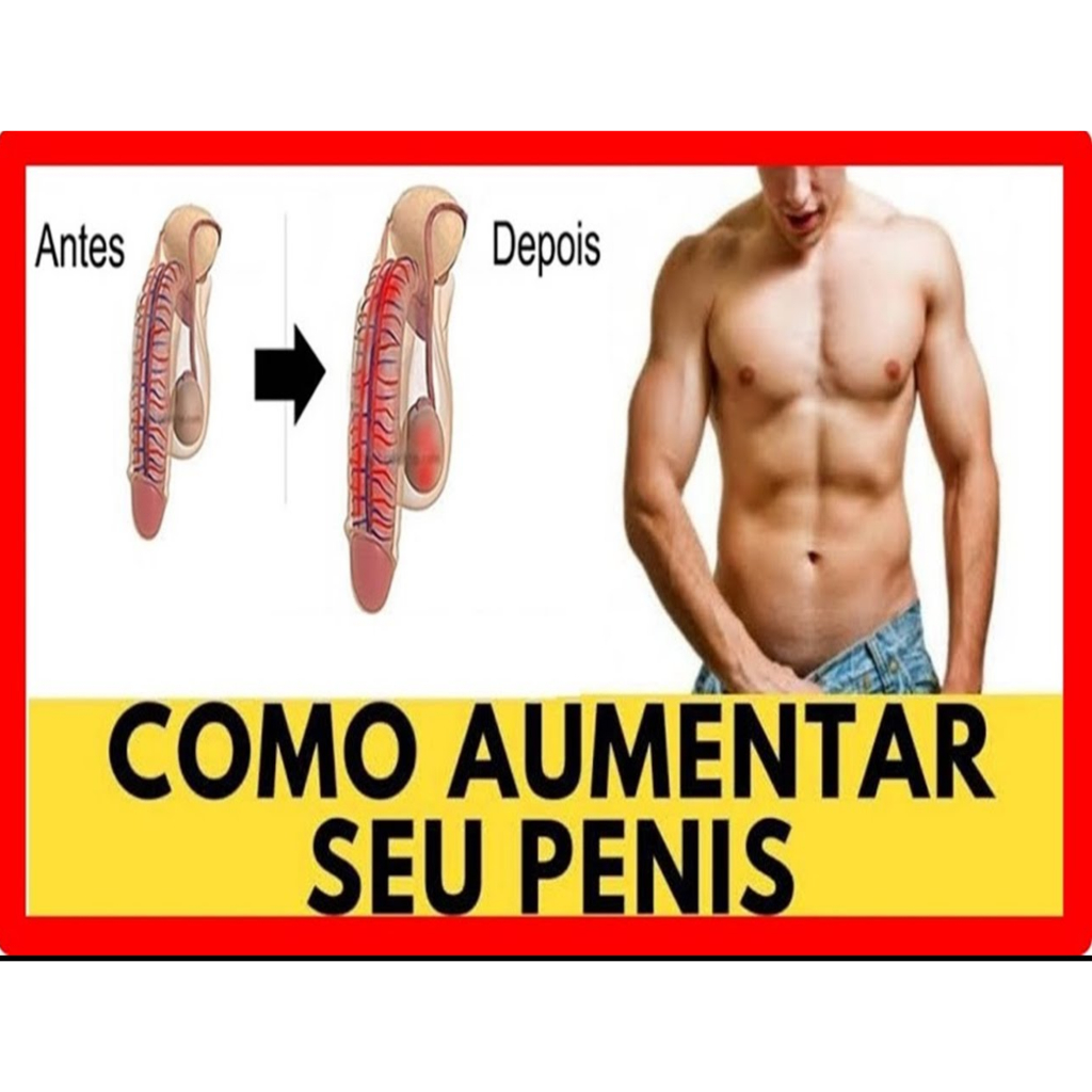 REMEDIO PARA CRESCER PINTO PENIS FICAR GRANDE DURO COMO FAZER O PENIS