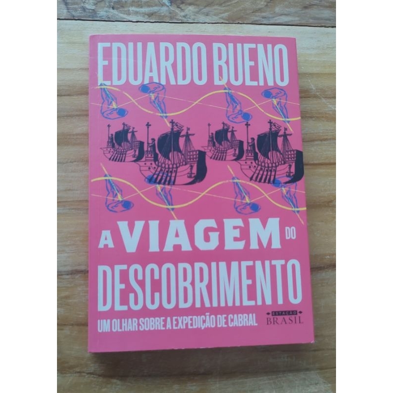 A Viagem Do Descobrimento Eduardo Bueno Livro Usado Shopee Brasil