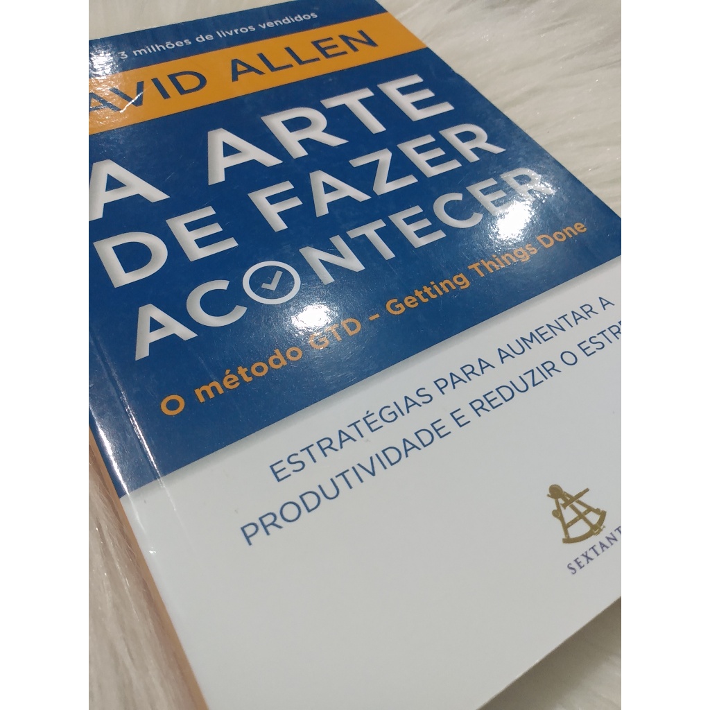 Livro De David Allen A Arte De Fazer Acontecer O Metodo Gtd Estrategias