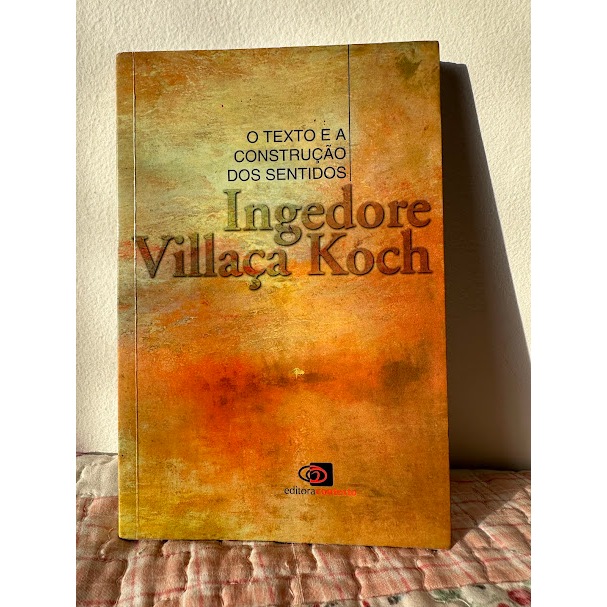 O Texto E A Constru O Dos Sentidos Ingedore G Villa A Koch Shopee