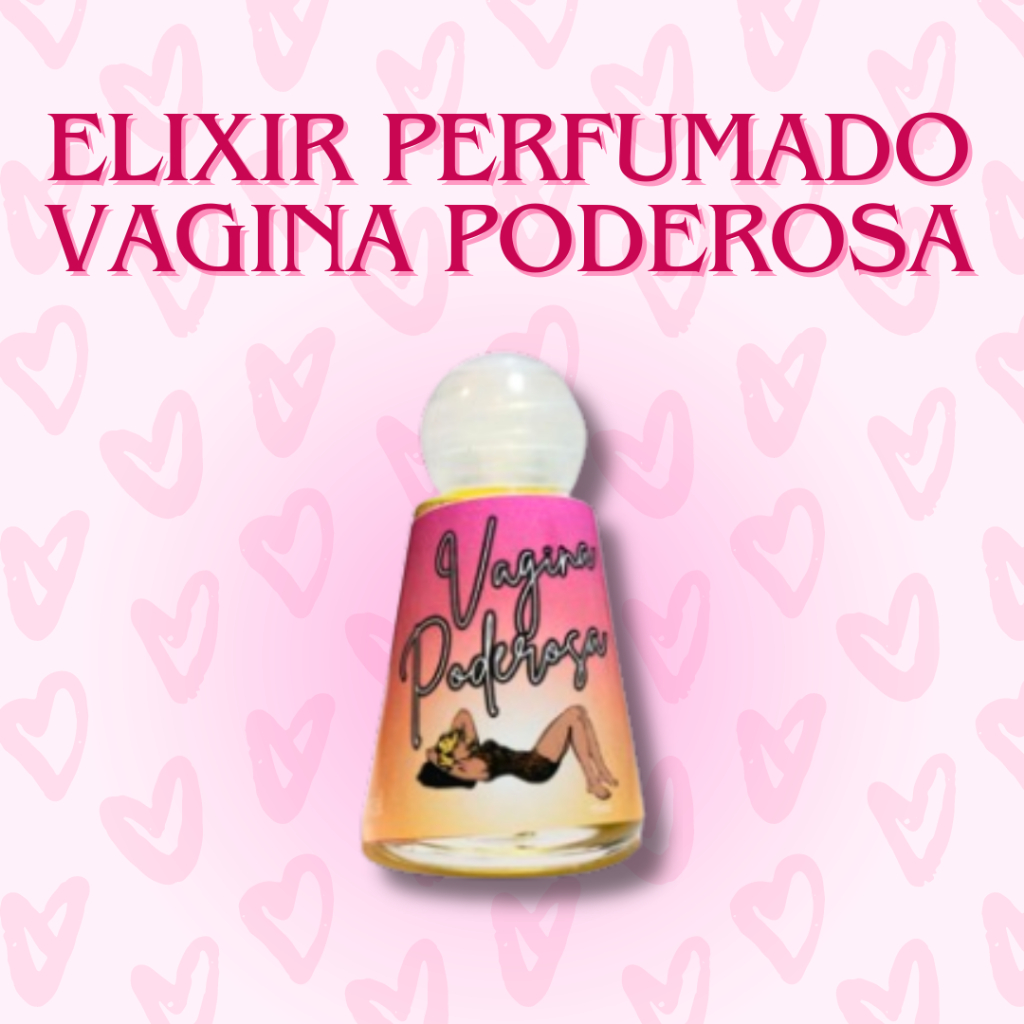 Elixir Perfumado Vagina Poderosa Atrativo Poderoso Perfume Feminino Poder 10ml Pronta Entrega