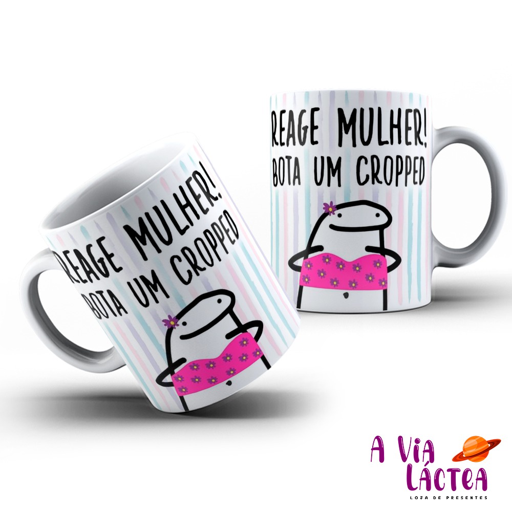 Caneca Flork Reage Mulher Bota Um Cropped Shopee Brasil