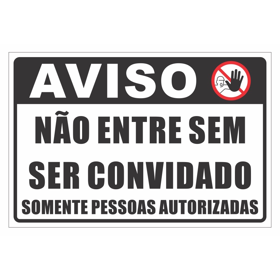 Placa Sinalização Aviso Não Entre Sem Ser convidado Somente Pessoas