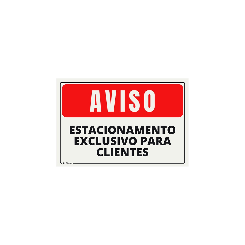 Placa Sinaliza O Aviso Estacionamento Exclusivo Para Clientes