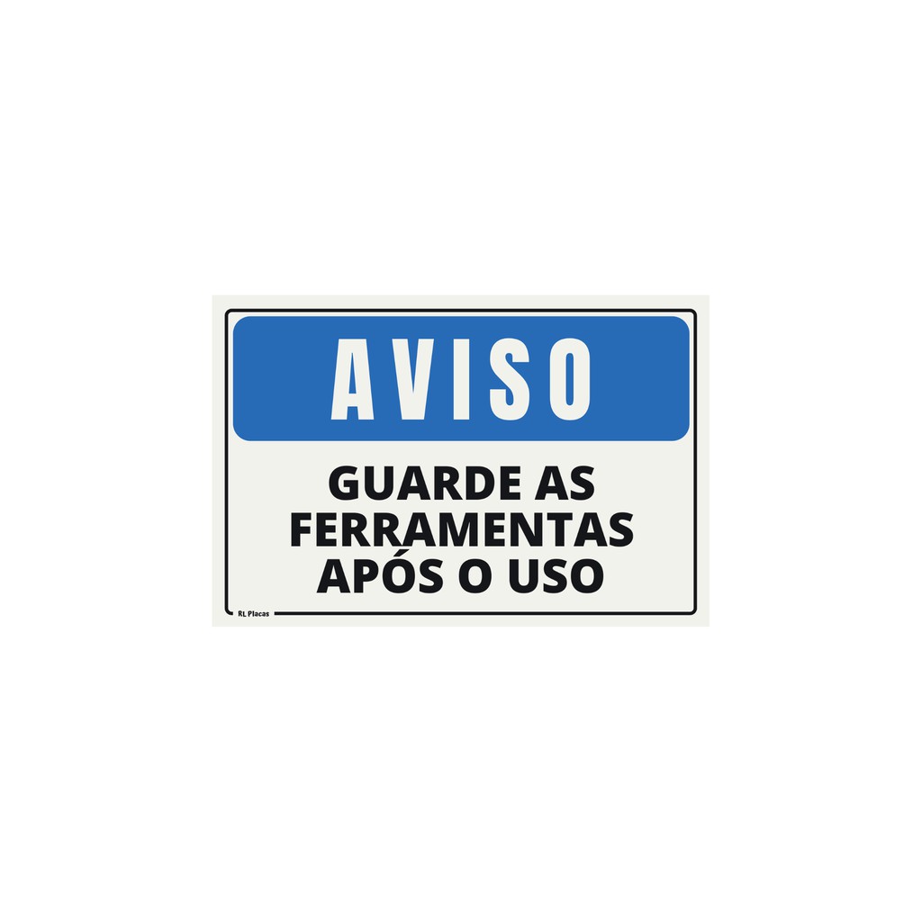 Placa Sinalização Aviso Guarde As Ferramentas Após O Uso 20x15 Cm