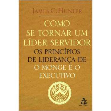 Como Se Tornar um Líder Servidor Os Princípios de Liderança de O