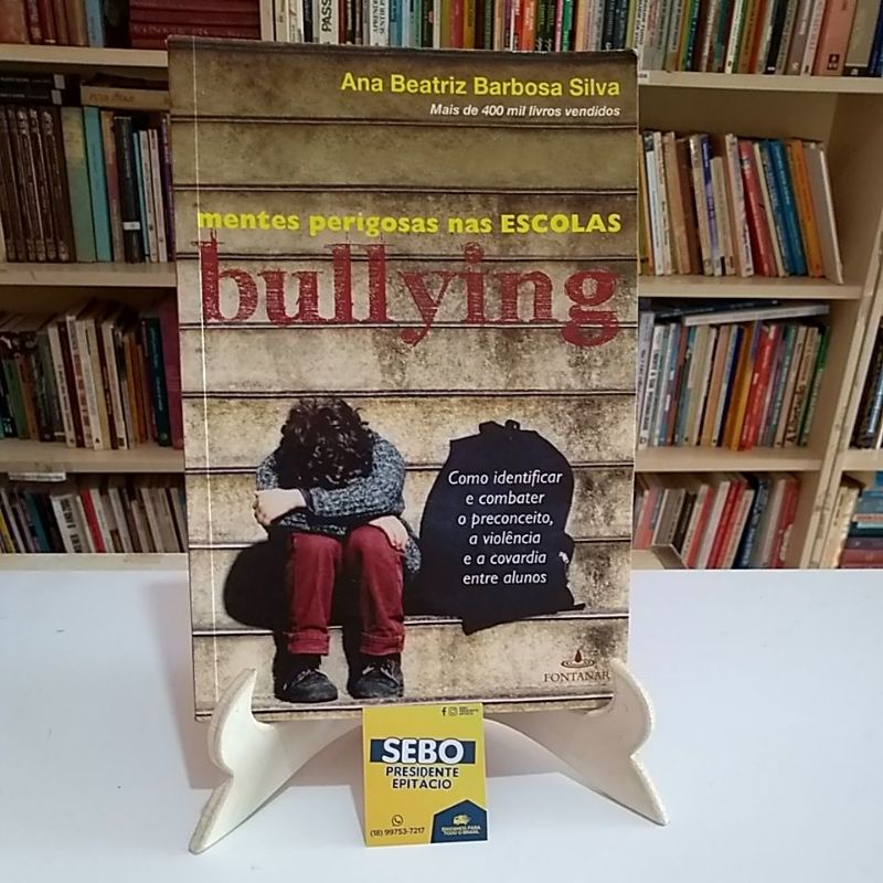 Livro MENTES PERIGOSAS NA ESCOLA BULLYING Ana Beatriz Barbosa Silva