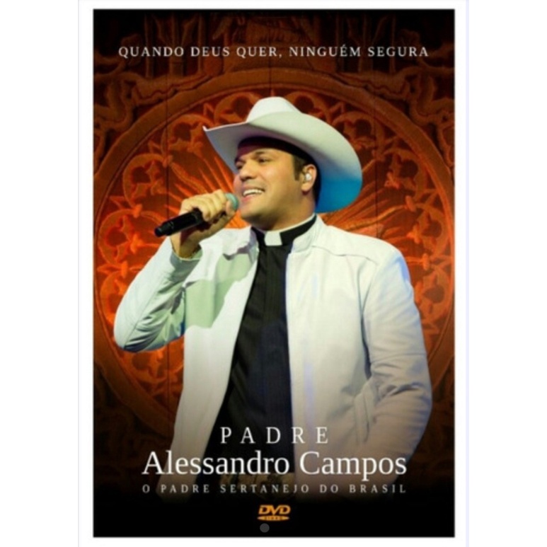 Dvd Padre Alessandro Campos Quando Deus Quer Ninguém Segura Novo