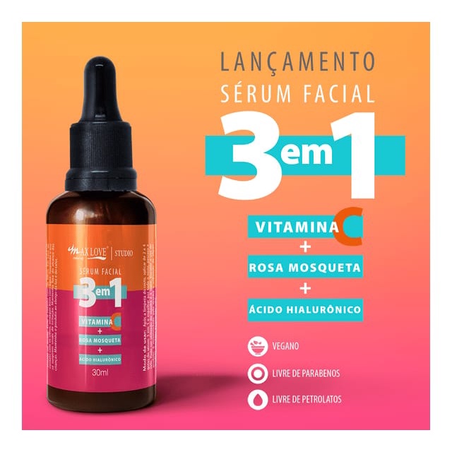 Sérum Facial Max Love 3 em 1 Vitamina C Rosa Mosqueta e ácido