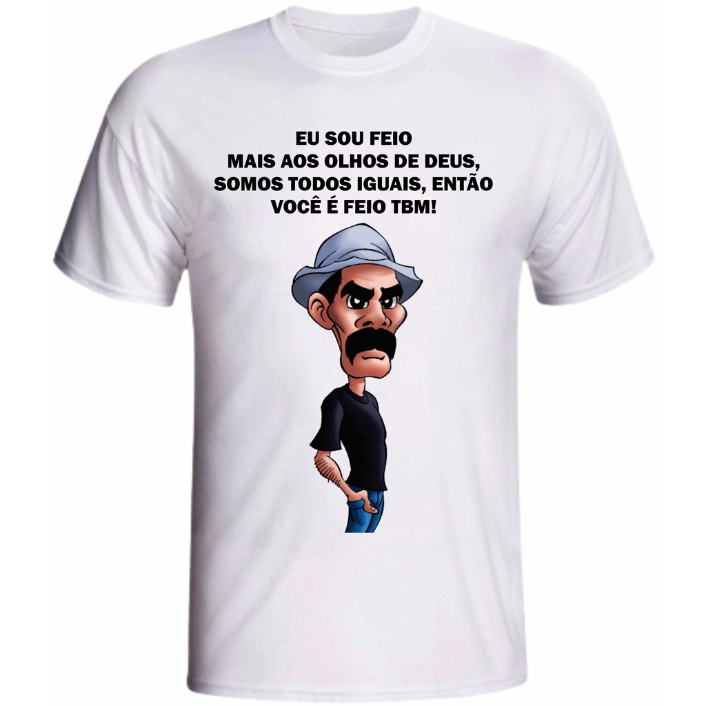 Camisa Camiseta Estampado Seu Madruga Chaves Sou Feio Shopee Brasil