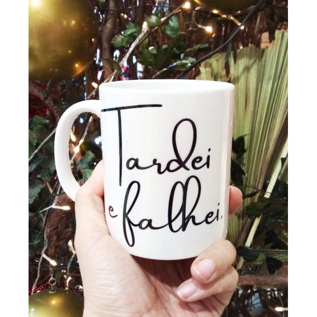 Caneca De Porcelana Personalizada Frase Tarde E Falhei Shopee Brasil