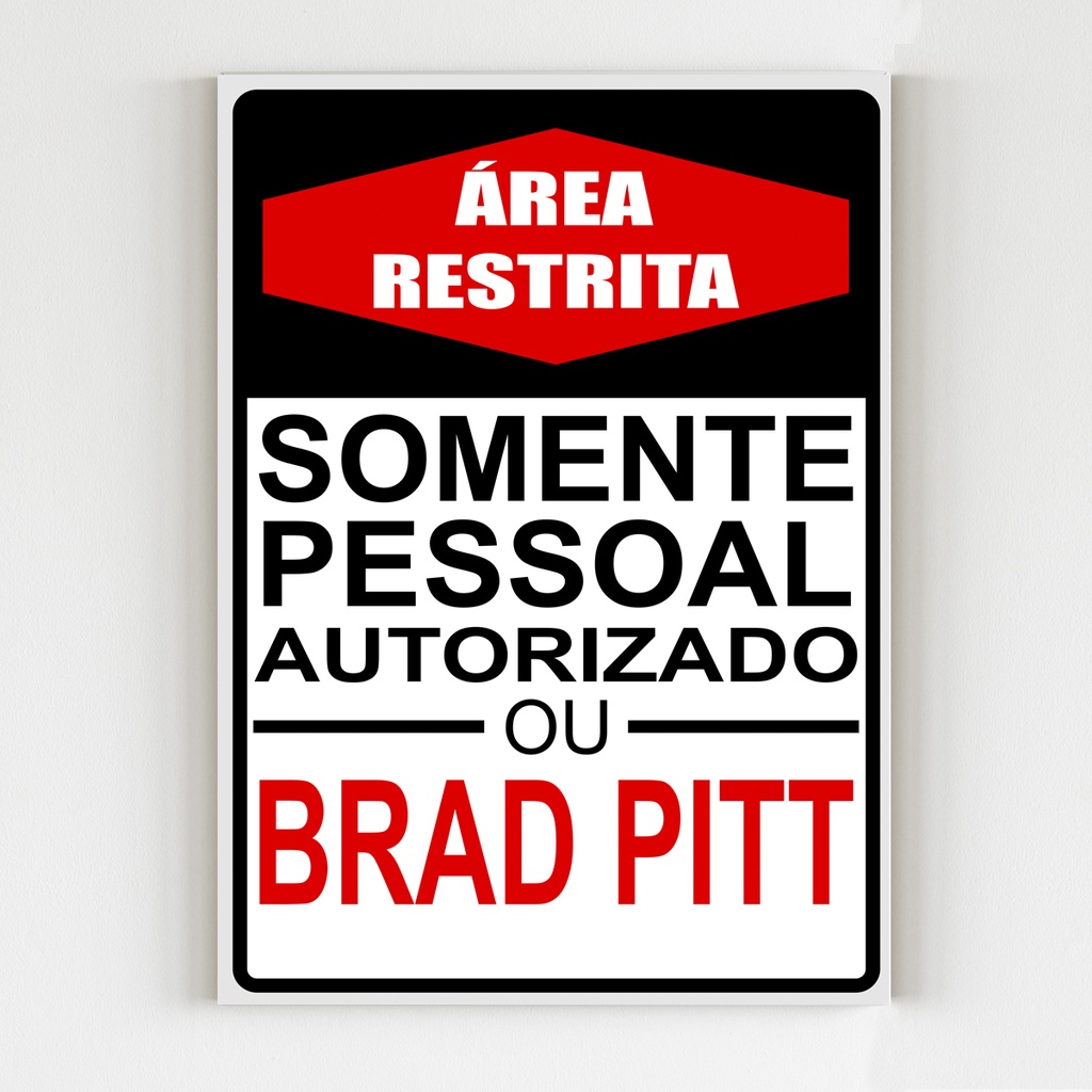 Placa Decorativa Somente Pessoal Autorizado Ou Brad Pitt Shopee Brasil