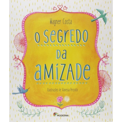 O Segredo Da Amizade Wagner Costa Editora Moderna Shopee Brasil