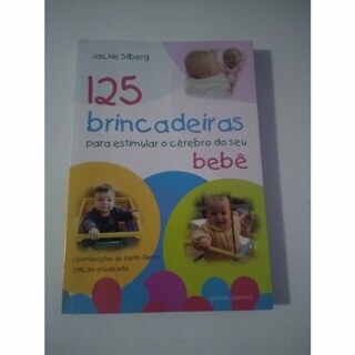 125 Brincadeiras Para Estimular O Cérebro Do Seu Bebê De Silberg