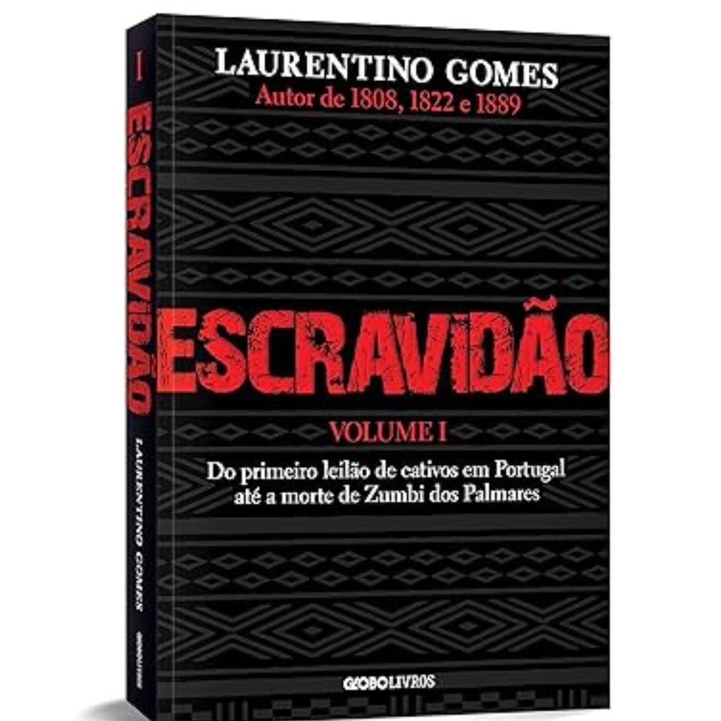 Escravidão Volume 1 Do primeiro leilão de cativos em Portugal até a